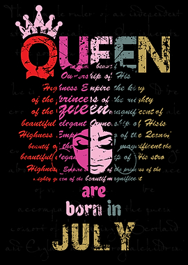 Queen Are Born In July