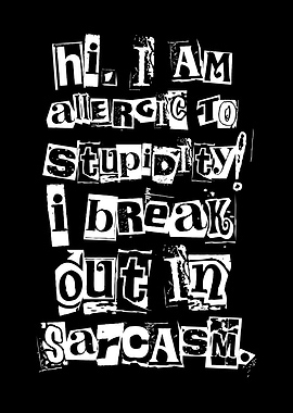 Allergic to stupidity