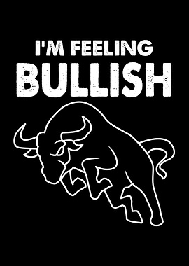 Im Feeling Bullish Bull