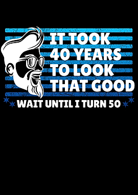 40th Birthday good looking