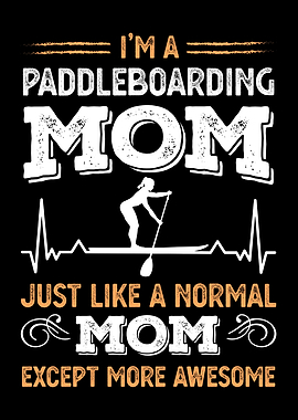 Awesome Paddleboarding Mom