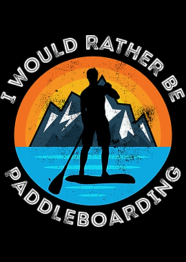 Rather be Paddleboarding