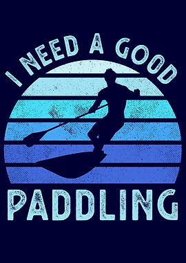 I need a good Paddling