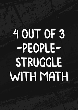 Struggle with Math