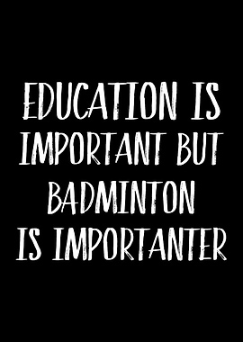 Badminton is Importanter