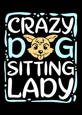 Crazy Dog Sitting Lady
