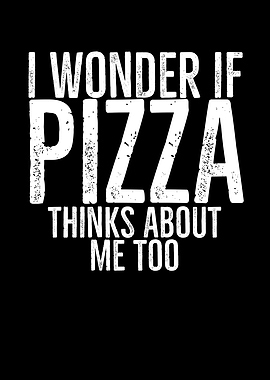 I Wonder If Pizza Thinks