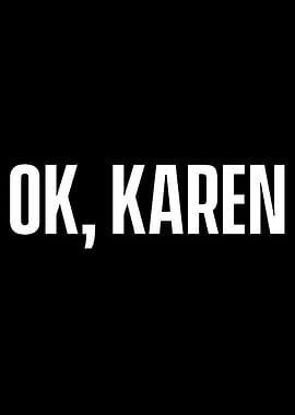 Ok Karen