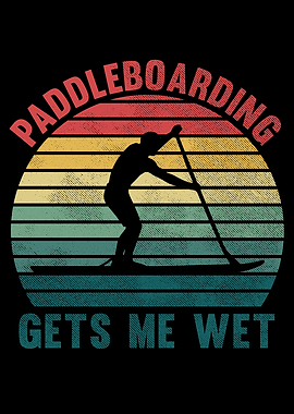 Paddleboarding Gets me wet