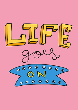 Life goes on text art