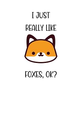 I Just Really Like Foxes