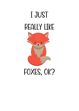 I Just Really Like Foxes