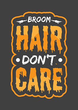 Broom hair dont care