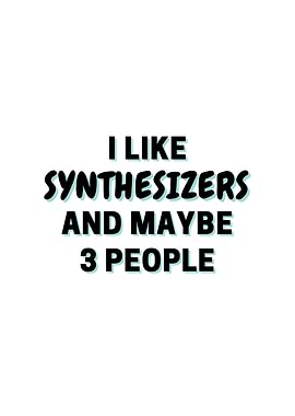 I Like Synthesizers And