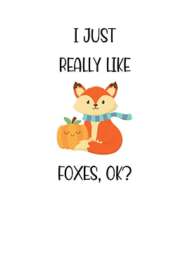 I Just Really Like Foxes