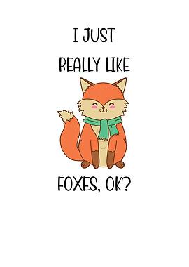 I Just Really Like Foxes