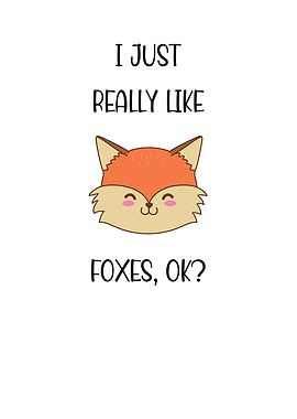 I Just Really Like Foxes