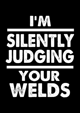 Silently Judging Your Weld
