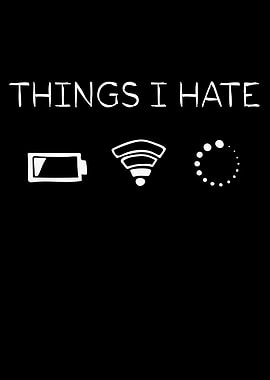 Things I Hate