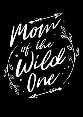 Mom Of The Wild One
