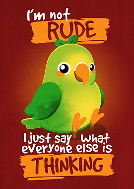 Rude parrot