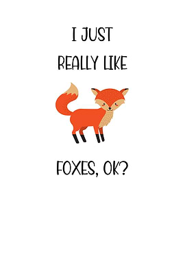 I Just Really Like Foxes