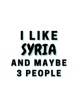 I Like Syria And Maybe 3