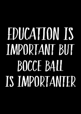 Bocce Ball Is Importanter