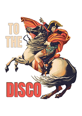 TO THE DISCO NAPOLEON