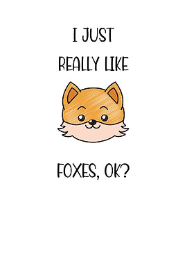 I Just Really Like Foxes