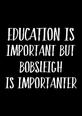 Bobsleigh Is Importanter