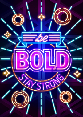 Be Bold Stay Strong quote