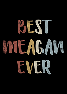 Best Meagan Ever