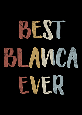 Best Blanca Ever