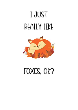I Just Really Like Foxes