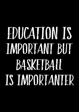 Basketball Is Importanter