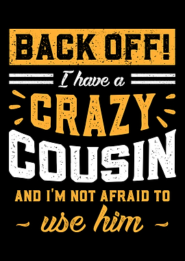 I Have A Crazy Cousin