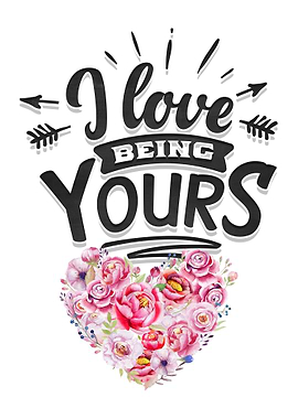 I love being yours