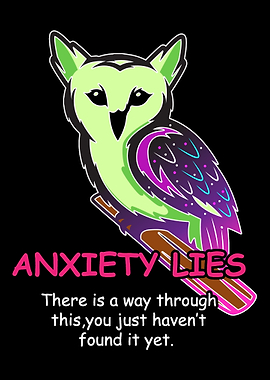 Anxiety Lies Anxious and F