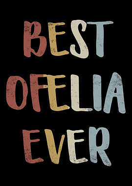 Best Ofelia Ever