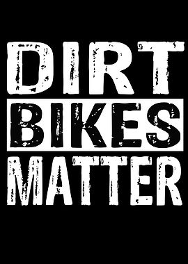 Dirt Bikes Matter