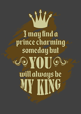 You will always be my king