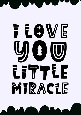 i love you little miracle