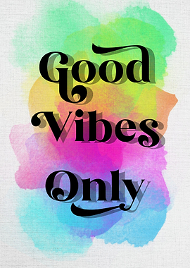 GOOD VIBES ONLY