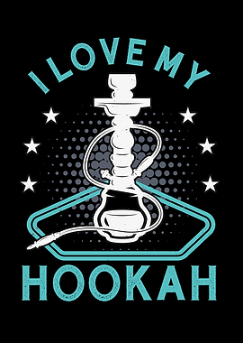 I Love My Hookah Funny