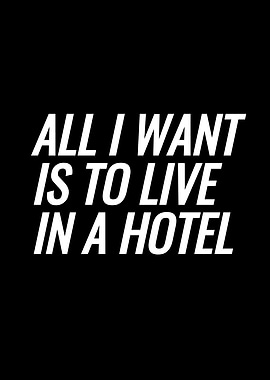 All I Want Is To Live In A