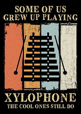 Xylophone Grew Up Playing