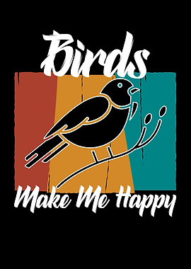 Birds make me happy