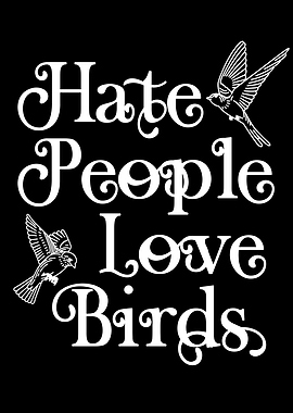 hate people love birds