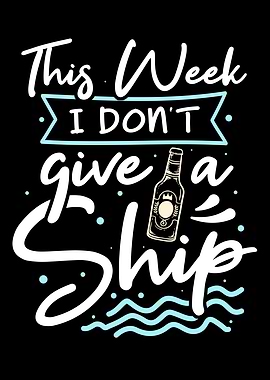 I Do Not Give A Ship